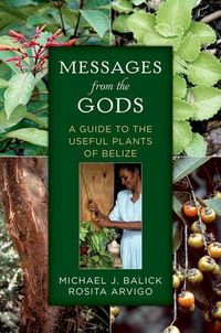Cover image for Messages from the Gods: A Guide to the Useful Plants of Belize