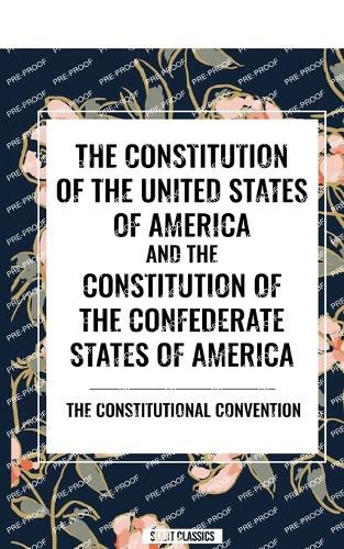 Cover image for The Constitution of the United States of America and the Constitution of the Confederate States of America