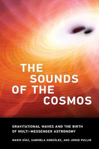 Cover image for The Sound of the Cosmos: Gravitational Waves and the Birth of Multi-Messenger Astronomy