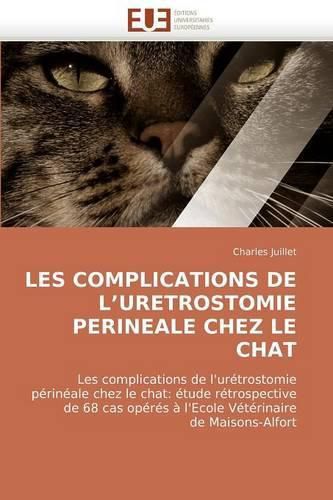 Cover image for Les Complications de L'Uretrostomie Perineale Chez Le Chat