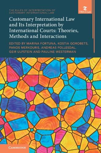 Cover image for Customary International Law and Its Interpretation by International Courts: Volume 3