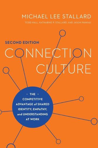 Cover image for Connection Culture: The Competitive Advantage of Shared Identity, Empathy, and Understanding at Work