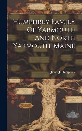 Cover image for Humphrey Family Of Yarmouth And North Yarmouth, Maine