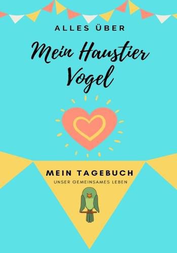 Cover image for UEber Mein Haustier - Vogel: Mein Haustier Tagebuch