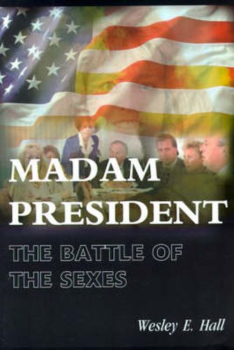 Cover image for Madam President: The War of the Sexes