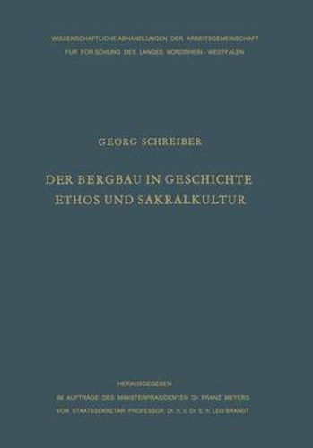 Der Bergbau in Geschichte, Ethos Und Sakralkultur