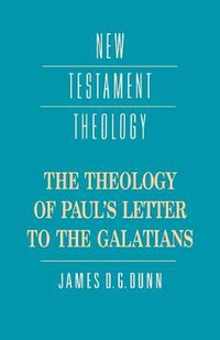 Cover image for The Theology of Paul's Letter to the Galatians