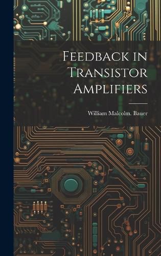 Cover image for Feedback in Transistor Amplifiers