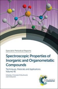 Cover image for Spectroscopic Properties of Inorganic and Organometallic Compounds: Volume 45