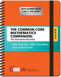 Cover image for The Common Core Mathematics Companion: The Standards Decoded, Grades 6-8: What They Say, What They Mean, How to Teach Them