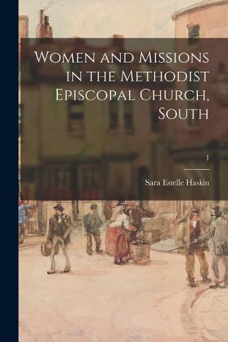 Cover image for Women and Missions in the Methodist Episcopal Church, South; 1