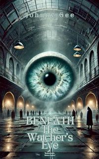 Cover image for Beneath The Watcher's Eye