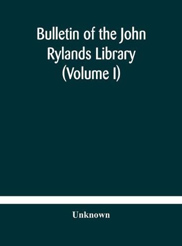 Bulletin of the John Rylands Library (Volume I)