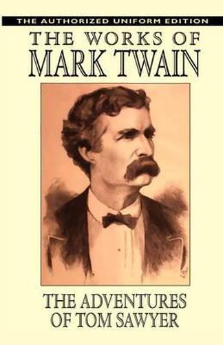 Cover image for The Adventures of Tom Sawyer: The Authorized Uniform Edition
