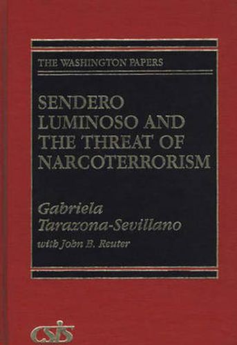 Cover image for Sendero Luminoso and the Threat of Narcoterrorism