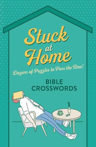 Cover image for Stuck at Home Bible Crosswords: Dozens of Puzzles to Pass the Time!
