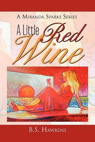 Cover image for A Little Red Wine: Amiranda Sparks Series