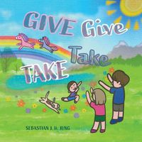 Cover image for GIVE Give TAKE Take