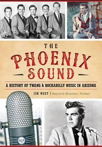 Cover image for The Phoenix Sound: A History of Twang & Rockabilly Music in Arizona