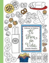 Cover image for Colorear La Palabra: El Pan de Vida