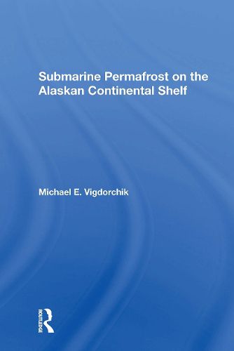 Cover image for Submarine Permafrost On The Alaskan Continental Shelf