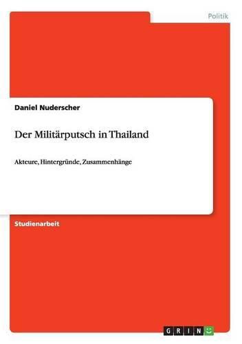 Cover image for Der Militarputsch in Thailand: Akteure, Hintergrunde, Zusammenhange