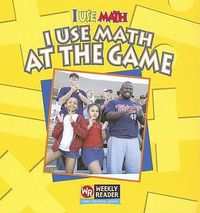 Cover image for I Use Math at the Game