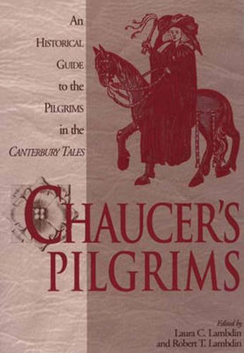 Cover image for Chaucer's Pilgrims: An Historical Guide to the Pilgrims in The Canterbury Tales