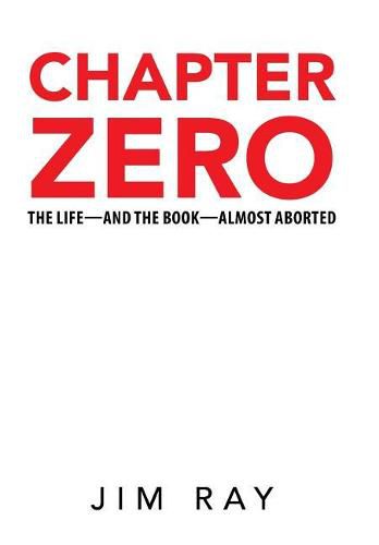 Cover image for Chapter Zero: The Life-and the Book-Almost Aborted