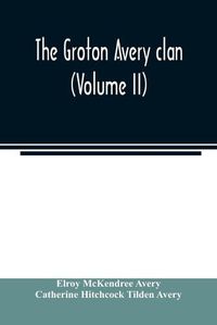 Cover image for The Groton Avery clan (Volume II)