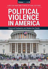 Cover image for Political Violence in America [2 volumes]: Historical Flashpoints and Modern-Day Trends