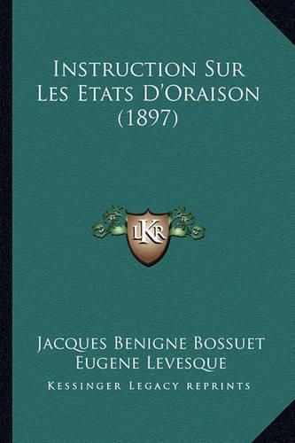 Cover image for Instruction Sur Les Etats D'Oraison (1897)