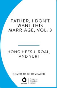 Cover image for Father, I Don't Want This Marriage, Vol. 3