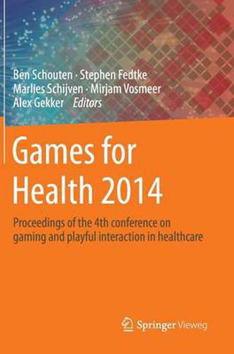 Games for Health 2014: Proceedings of the 4th conference on gaming and playful interaction in healthcare