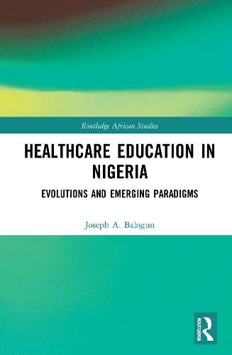 Health Care Education in Nigeria: Evolutions and Emerging Paradigms