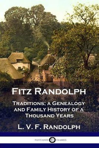 Cover image for Fitz Randolph: Traditions, a Genealogy and Family History of a Thousand Years