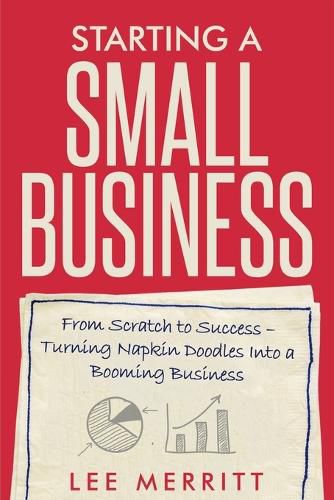 Cover image for Starting A Small Business - From Scratch to Success