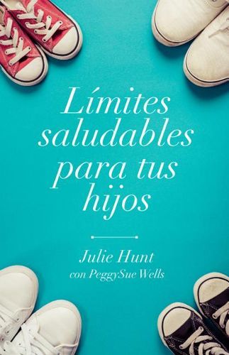 Cover image for Limites Saludables Para Tus Hijos