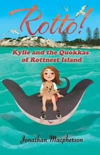 Cover image for Rotto! Kylie and the Quokkas of Rottnest Island