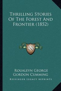 Cover image for Thrilling Stories of the Forest and Frontier (1852)