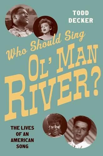 Cover image for Who Should Sing Ol' Man River?: The Lives of an American Song