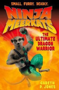 Cover image for Ninja Meerkats (#7) the Ultimate Dragon Warrior