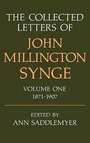 Cover image for The Collected Letters of John Millington Synge Volume I: 1871-1907