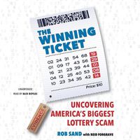 Cover image for The Winning Ticket: Uncovering America's Biggest Lottery Scam