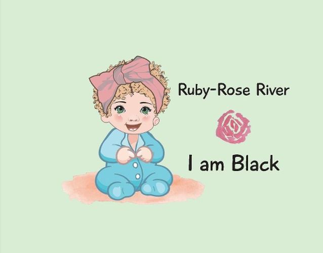 Ruby-Rose River: I Am Black