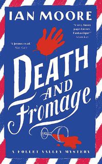 Cover image for Death and Fromage: The hilarious new murder mystery from The Times bestselling author