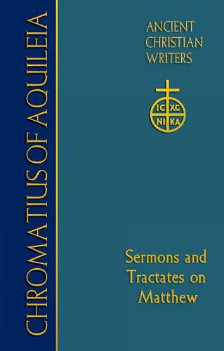 75. Chromatius of Aquileia: Sermons and Tractates on Matthew