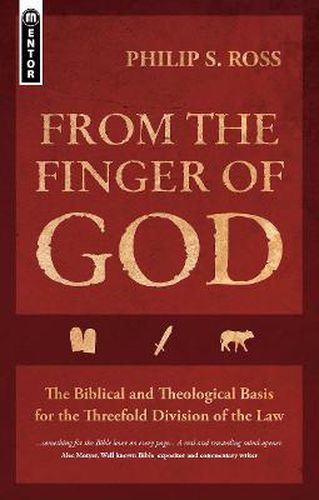 Cover image for From the Finger of God: The Biblical and Theological Basis for the Threefold Division of the Law