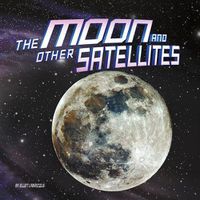 Cover image for Moon and Other Satellites (Our Place in the Universe)