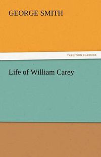 Cover image for Life of William Carey